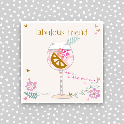 Fabulous Friend - time for birthday drinks greeting card (CB234)