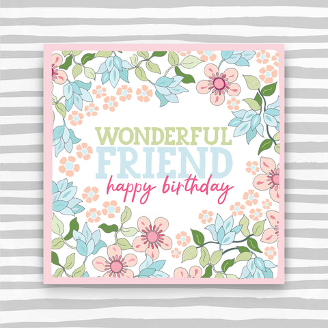 Wonderful Friend, Happy Birthday - Pastel coloured flowers with pink border (CK07)