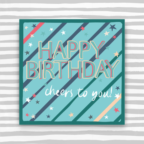 Happy Birthday - cheers to you! Greeting card (HH57)