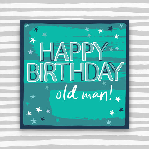 Happy Birthday - old man! Greeting card (HH62)