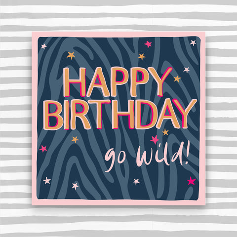 Happy Birthday - go wild! Greeting card (HH70)